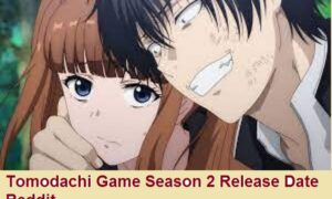 Tomodachi Game Season 2 Release Date Reddit